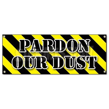 Signmission PARDON OUR DUST BANNER SIGN construction apology workers B-Pardon Our Dust